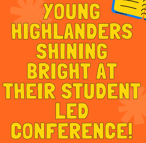 young highlanders shining bright at their student led conference